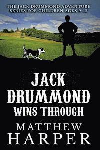 Jack Drummond Wins Through: The Jack Drummond Adventure Series for Children Ages 9-12 1