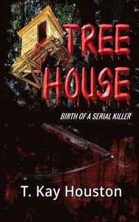 bokomslag Tree House: Birth of a Serial Killer