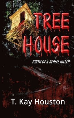 Tree House: Birth of a Serial Killer 1