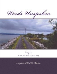 bokomslag Words Unspoken: Poetry & One Womans