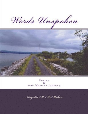 Words Unspoken: Poetry & One Womans 1