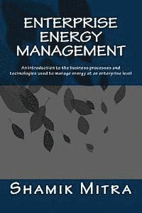 bokomslag Enterprise Energy Management: An introduction to the business processes and technologies used to manage energy at an enterprise level