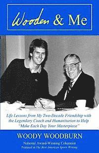 bokomslag Wooden & Me: Life Lessons from My Two-Decade Friendship with the Legendary Coach and Humanitarian to Help 'Make Each Day Your Masterpiece'