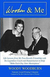 Woody Woodburn - Wooden & Me: Life Lessons from My Two-Decade Friendship with the Legendary Coach and Humanitarian to Help "Make Each Day Your Masterpiece", Häftad. Tillgänglighet: Lägg i varukorg