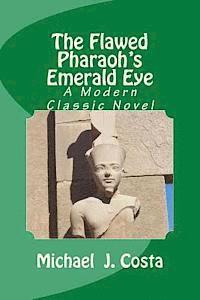 bokomslag The Flawed Pharaoh's Emerald Eye: A Modern Classic Novel