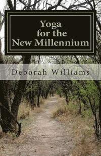 Deborah Williams - Yoga for the New Millennium: Dharana Reflections off the Mat, Poems and Images - Volume 3, Häftad