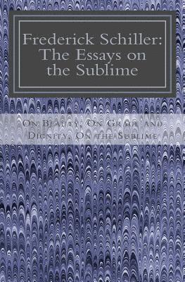 Frederick Schiller: The Essays on the Sublime 1