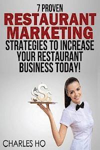 bokomslag 7 Proven RESTAURANT MARKETING Strategies To Increase Your Restaurant Business Today!