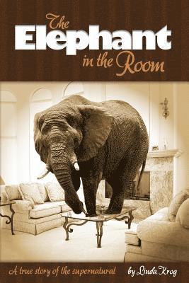 bokomslag Elephant in the Room: A True Story of the Supernatural