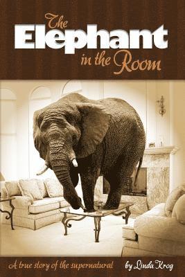 Linda K. Krog - Elephant in the Room: A True Story of the Supernatural, Häftad