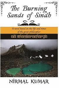 bokomslag The Burning Sands Of Sindh: A novel based on the life and times of Adi Shankaracharya