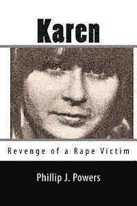 Phillip J. Powers - Karen: Revenge of a Rape Victim, Häftad