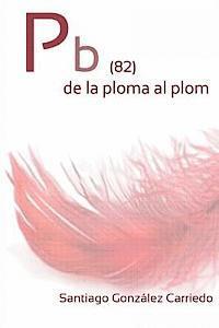 bokomslag Pb (82) de la ploma al plom