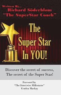 bokomslag The Super Star In YOU!: Discover the secret of success, discover the secret of the super star!