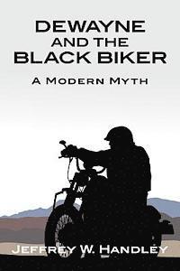 bokomslag Dewayne and the Black Biker: A Modern Myth