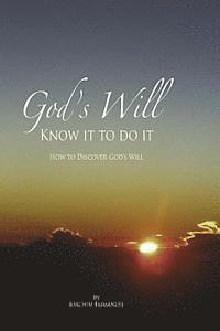 bokomslag God's Will: Know it to Do it: How to Discover God's Will for Your Life