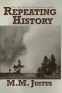 bokomslag Repeating History: A Time in Yellowstone Novel