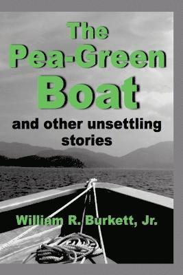 bokomslag The Pea-Green Boat and Other Unsettling Stories
