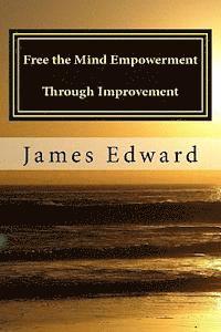 bokomslag Free the Mind: Empowerment through Improvement