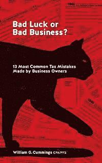 bokomslag Bad Luck or Bad Business?: 13 Most Common Tax Mistakes Made by Business Owners