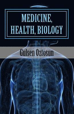 Medicine Health Biology: Life is all about our health! 1