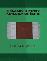 bokomslag Primary History Kingdom of Benin: The complete volume