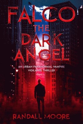 Randall Moore - Falco: the Dark Angel, Häftad