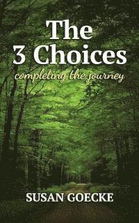 bokomslag The Three Choices: Completing the Journey