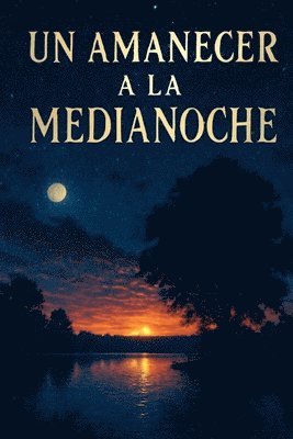 Un Amanecer a la Medianoche 1