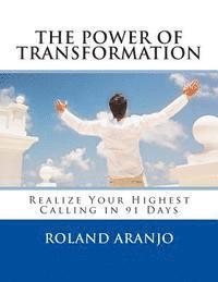 bokomslag The Power of Transformation: Realize Your Highest Calling in 91 Days