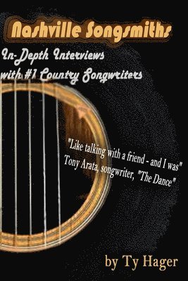 Nashville Songsmiths: In-Depth Interviews with #1 Country Songwriters 1