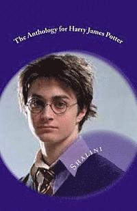 bokomslag The Anthology for Harry James Potter: - I'm a Drug Addict -