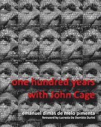 Emanuel Dimas De Melo Pimenta - One Hundred Years with John Cage, Häftad