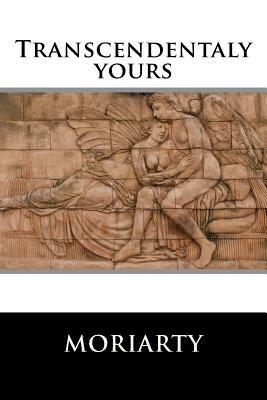 Dean Moriarty - Transcendentaly yours: Books one and two of Zen series, Häftad