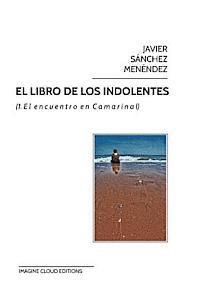 bokomslag El libro de los indolentes: (1. El encuentro en Camarinal)