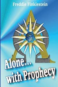 bokomslag Alone... with Prophecy: A scifi/Fantasy Novel