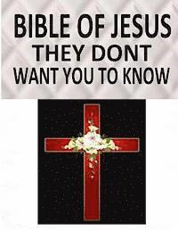 bokomslag BIBLE OF JESUS They Dont Want You To Know