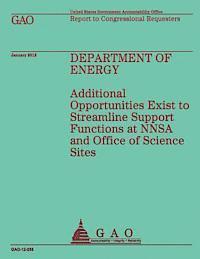bokomslag Department of Energy: Additional Opportunities Exist to Streamline Support Functions and NNSA and Office of Science Sites