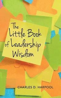 bokomslag The Little Book of Leadership Wisdom