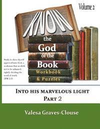 bokomslag Know The God Of The Book Volume 2: Into His Marvelous Light Part 2