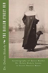 bokomslag The Harlem Street Nun: Autobiography of Queen Mother Dr. Delois Blakely