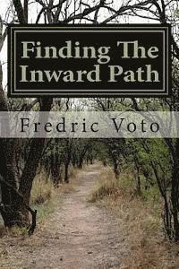 bokomslag Finding The Inward Path: The Search For Your True Self