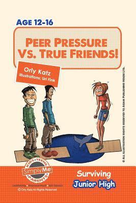 bokomslag Peer Pressure vs. True Friendship! Surviving Junior High