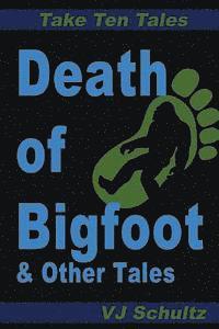 bokomslag Death of Bigfoot & Other Tales