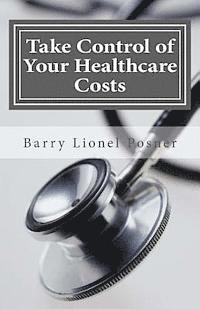 bokomslag Take Control of Your Healthcare Costs: A Guide to Reducing Your Medical Expenses in the Age of Obamacare