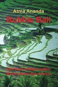 Atma Ananda - Bubble Bali: Spiritual Inflation within Multicultural Syncretism, Häftad
