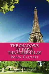 bokomslag The Shadows of Paris: The Screenplay