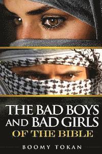 bokomslag The Bad Boys and Girls Of The Bible