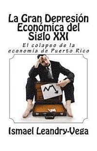 bokomslag La gran depresión económica del siglo XXI: El colapso de la economía de Puerto Rico