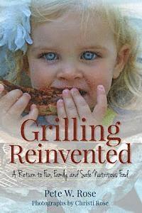 bokomslag Grilling Reinvented: A Return to Fun, Family, and Safe Nutritious Food